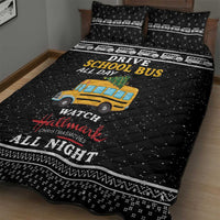 Drive School Bus All Day Quilt Bed Set Watch Hallmark Christmas Movies All Night DT04 - Wonder Print Shop