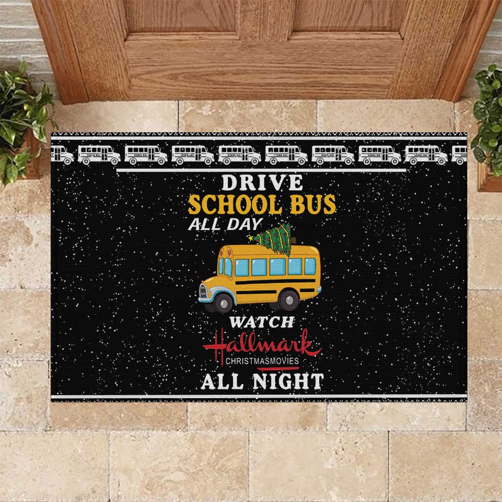 Drive School Bus All Day Rubber Doormat Watch Hallmark Christmas Movies All Night DT04 - Wonder Print Shop