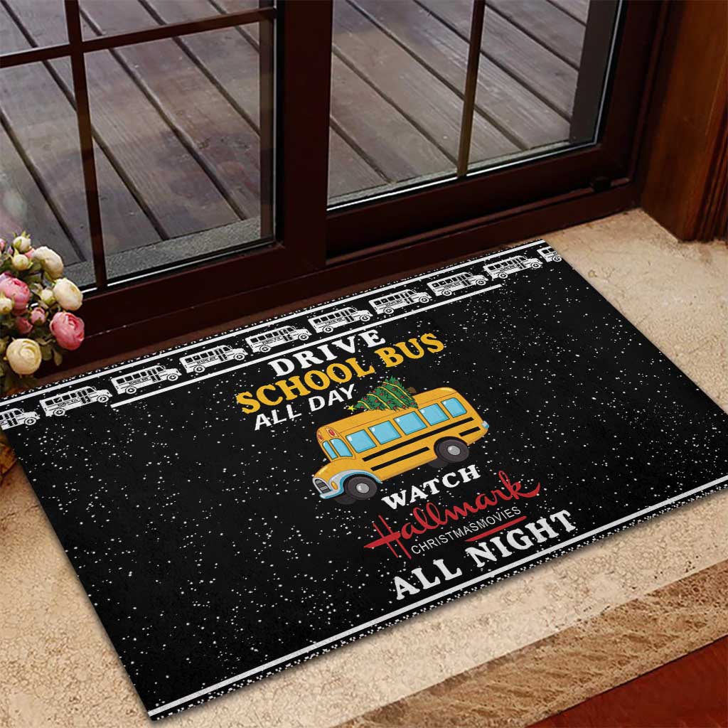 Drive School Bus All Day Rubber Doormat Watch Hallmark Christmas Movies All Night DT04 - Wonder Print Shop