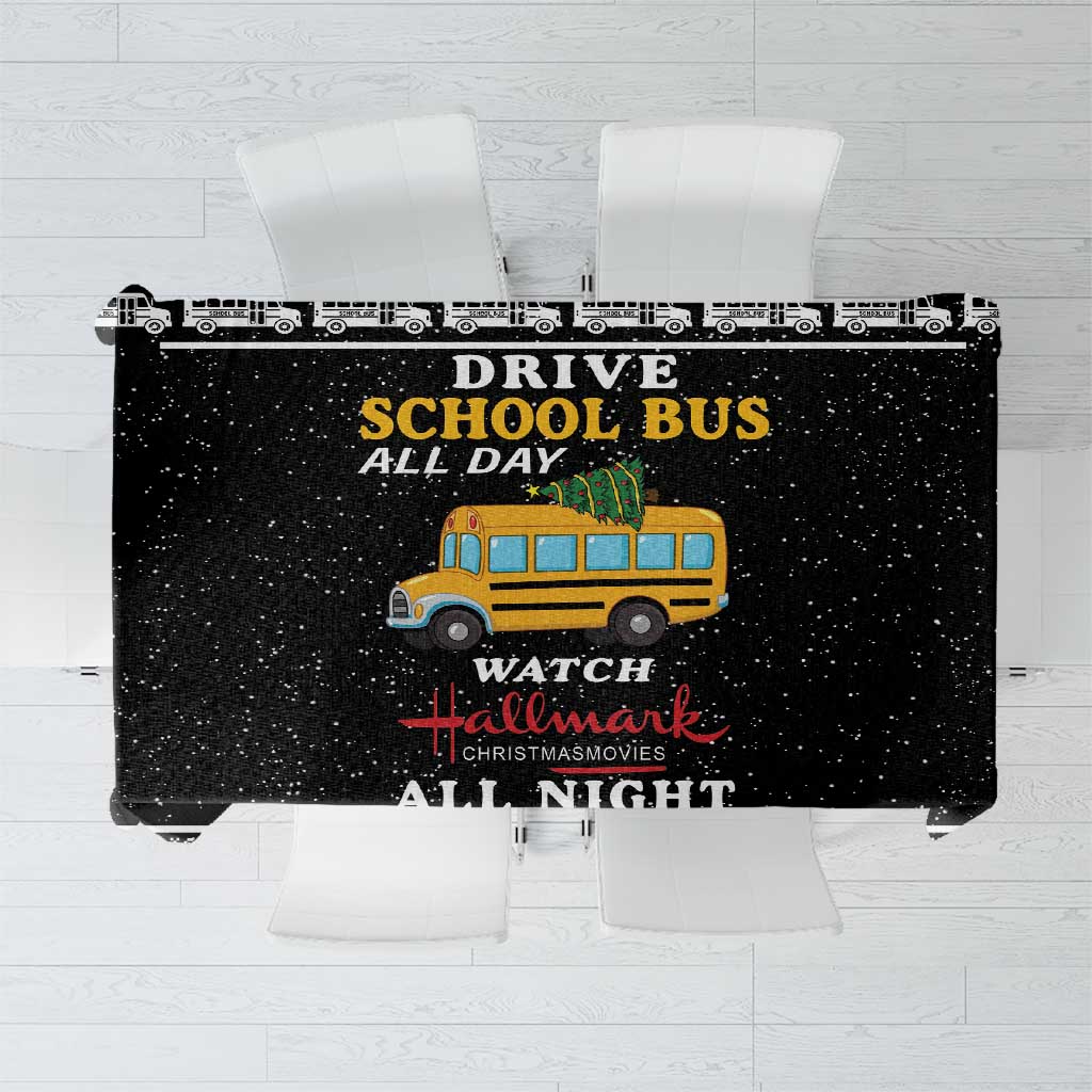 Drive School Bus All Day Tablecloth Watch Hallmark Christmas Movies All Night DT04 - Wonder Print Shop