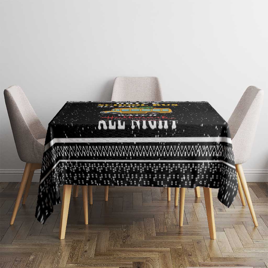 Drive School Bus All Day Tablecloth Watch Hallmark Christmas Movies All Night DT04 - Wonder Print Shop