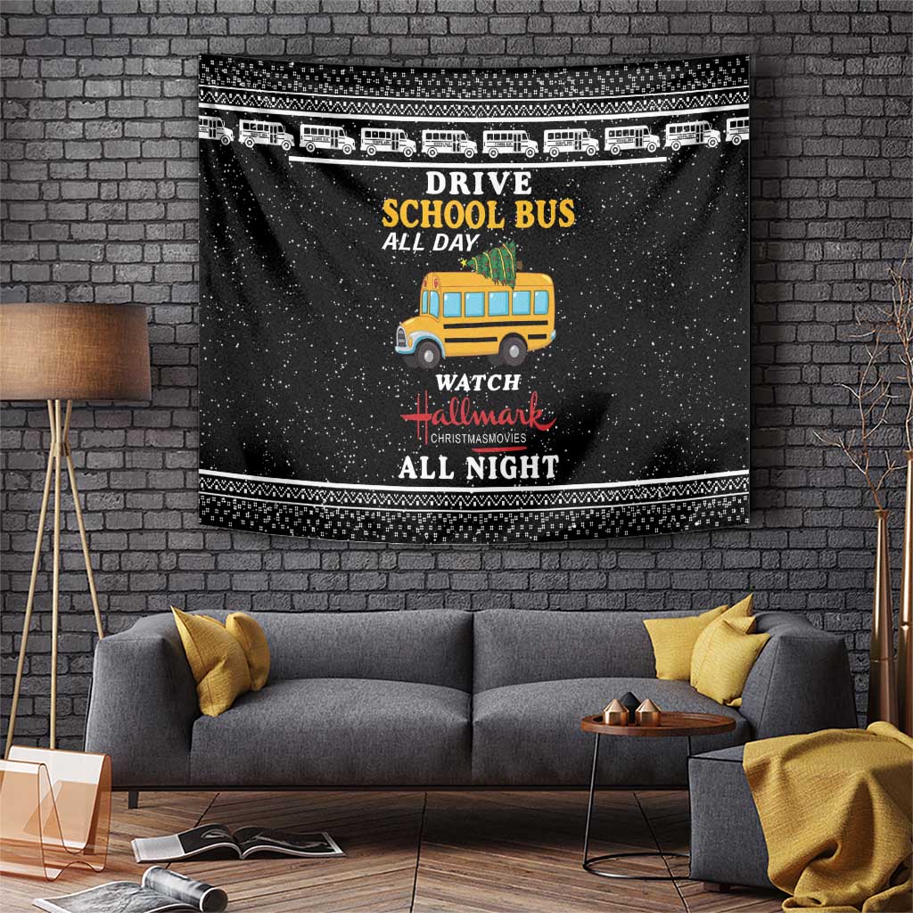 Drive School Bus All Day Tapestry Watch Hallmark Christmas Movies All Night DT04 - Wonder Print Shop
