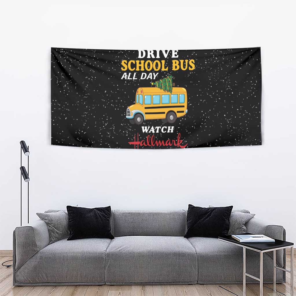 Drive School Bus All Day Tapestry Watch Hallmark Christmas Movies All Night DT04 - Wonder Print Shop