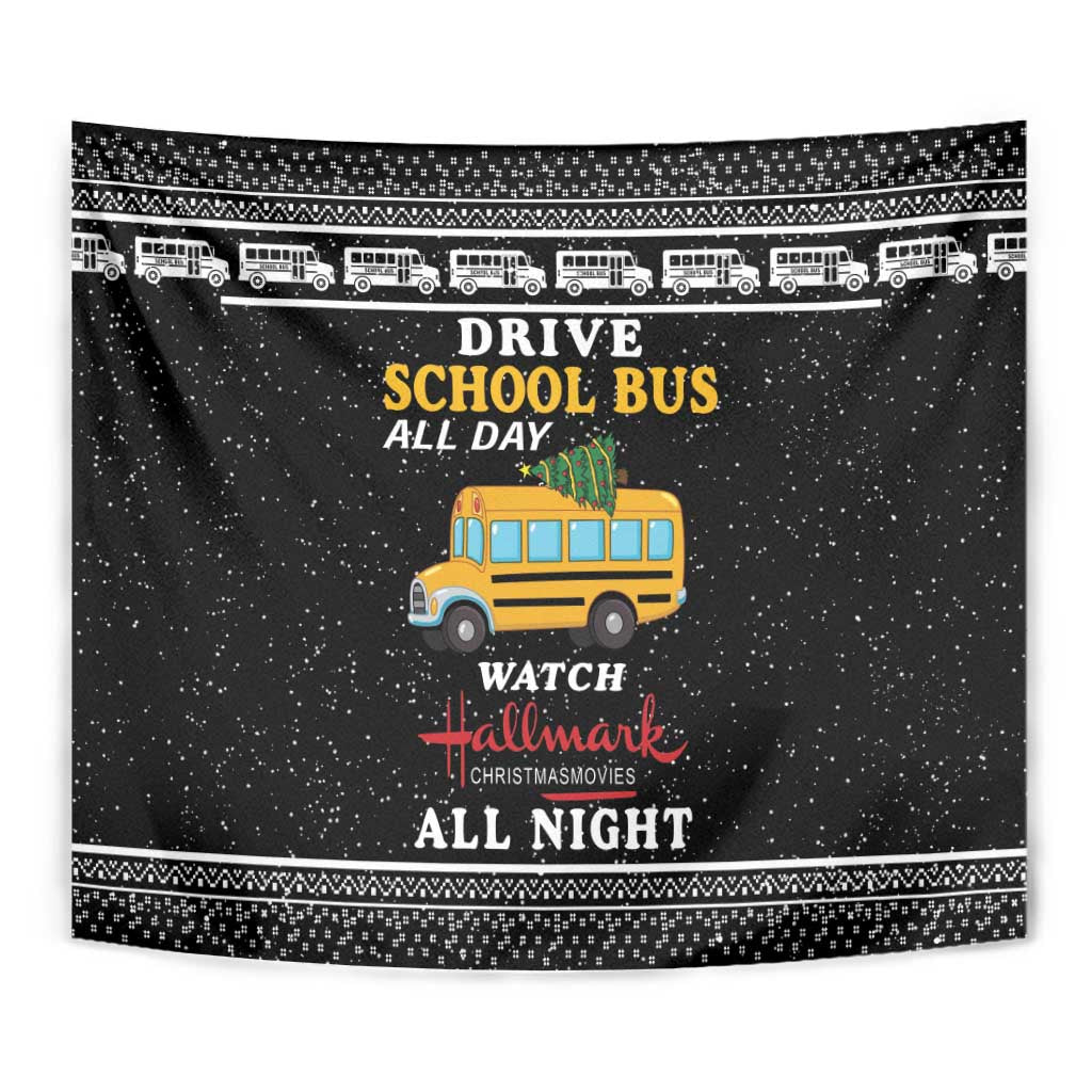 Drive School Bus All Day Tapestry Watch Hallmark Christmas Movies All Night DT04 - Wonder Print Shop