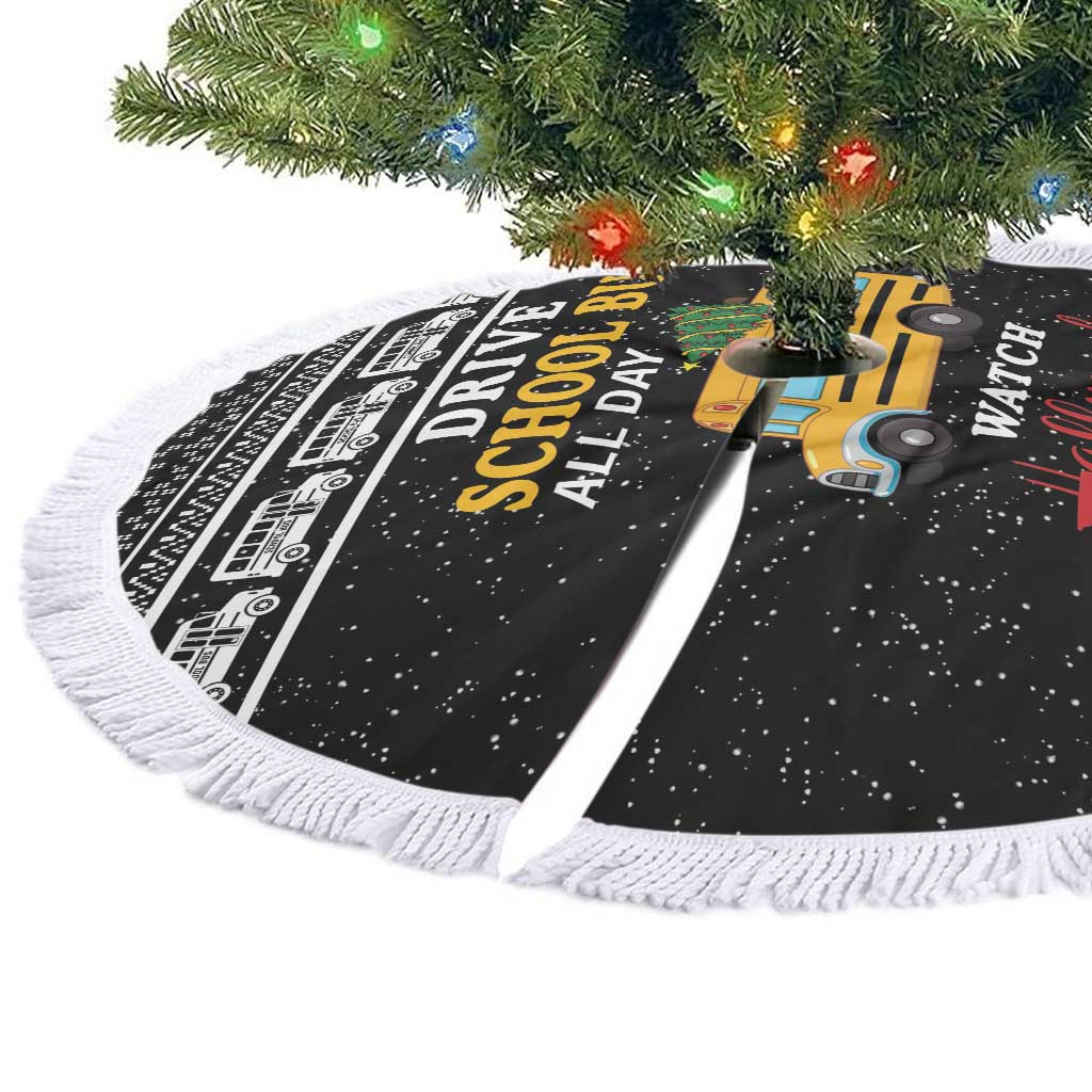 Drive School Bus All Day Tree Skirt Watch Hallmark Christmas Movies All Night DT04 - Wonder Print Shop