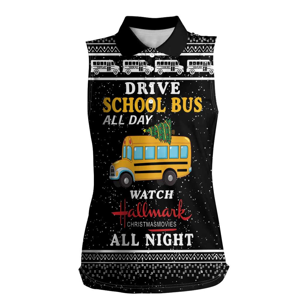 Drive School Bus All Day Women Sleeveless Polo Shirt Watch Hallmark Christmas Movies All Night DT04 - Wonder Print Shop