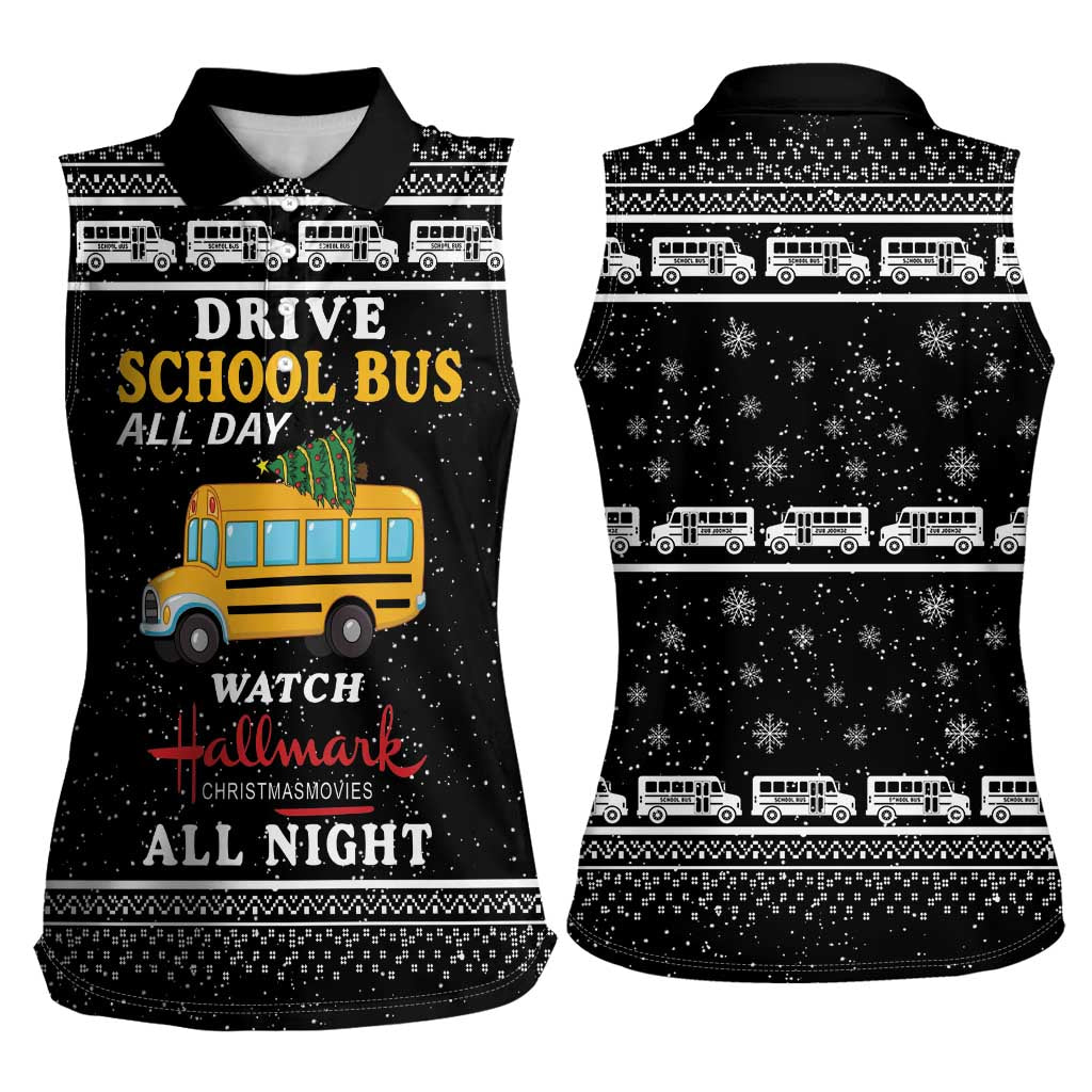 Drive School Bus All Day Women Sleeveless Polo Shirt Watch Hallmark Christmas Movies All Night DT04 - Wonder Print Shop