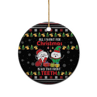 All I Want For Christmas Is My Two Front Teeth Ceramic Ornament DT04 - Wonder Print Shop