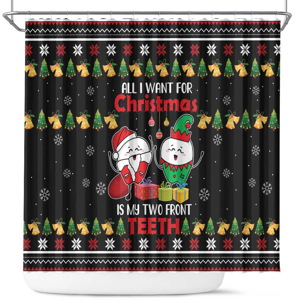 All I Want For Christmas Is My Two Front Teeth Shower Curtain