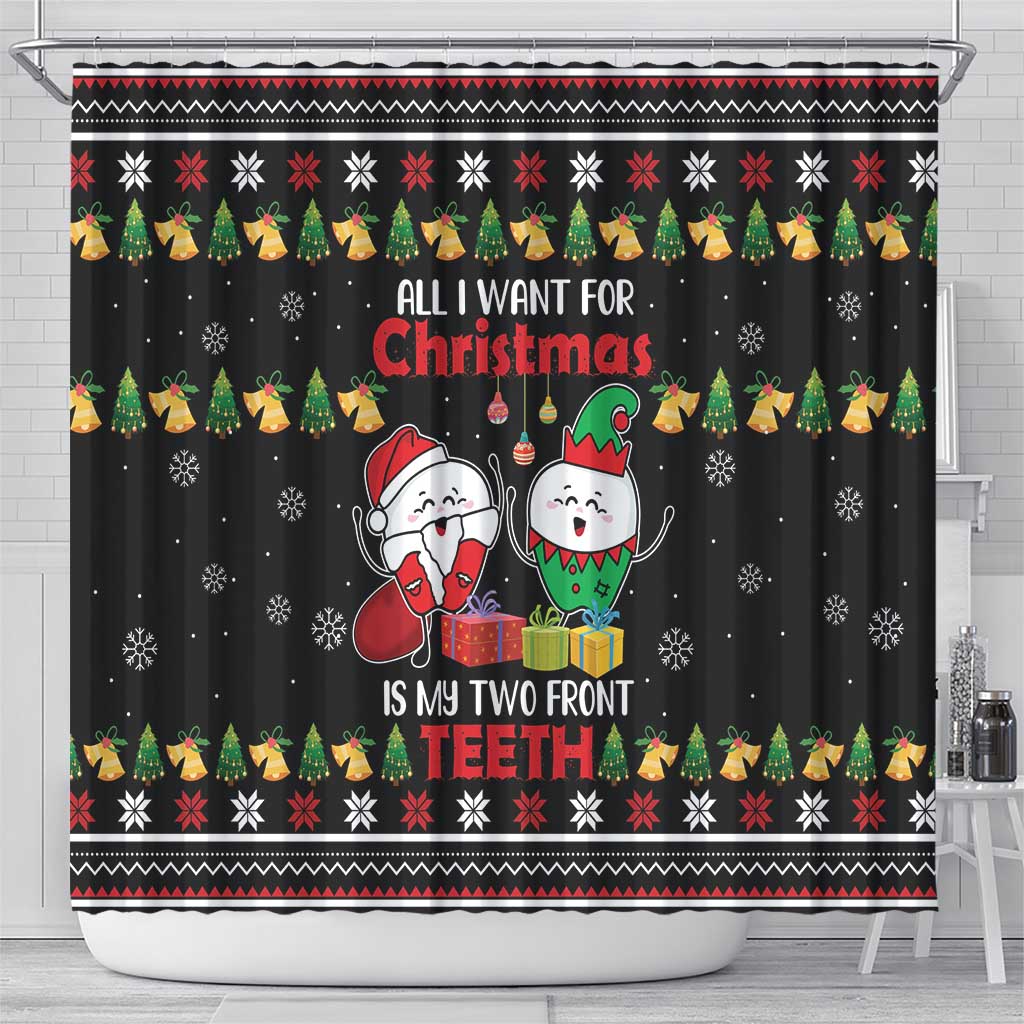 All I Want For Christmas Is My Two Front Teeth Shower Curtain