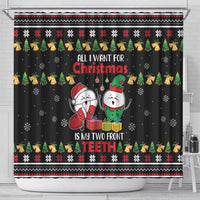 All I Want For Christmas Is My Two Front Teeth Shower Curtain