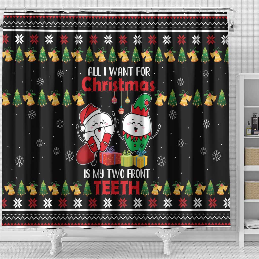 All I Want For Christmas Is My Two Front Teeth Shower Curtain