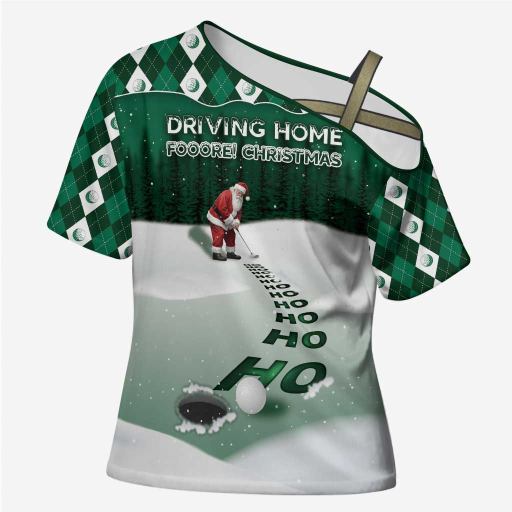 Golf Christmas Cross Shoulder Shirt Driving Home Fooore Xmas - Wonder Print Shop