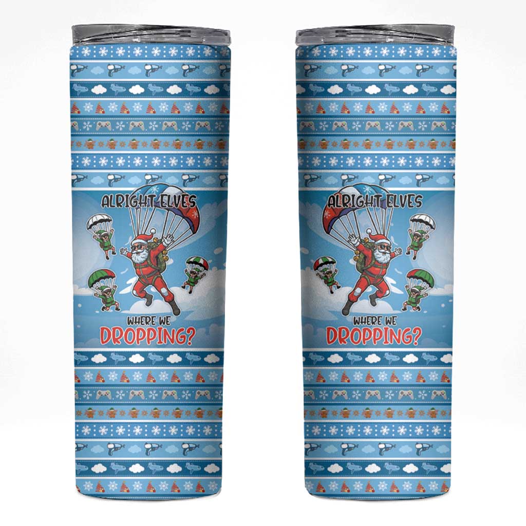 Gamer Christmas Skinny Tumbler Alright Elves Where We Dropping - Wonder Print Shop