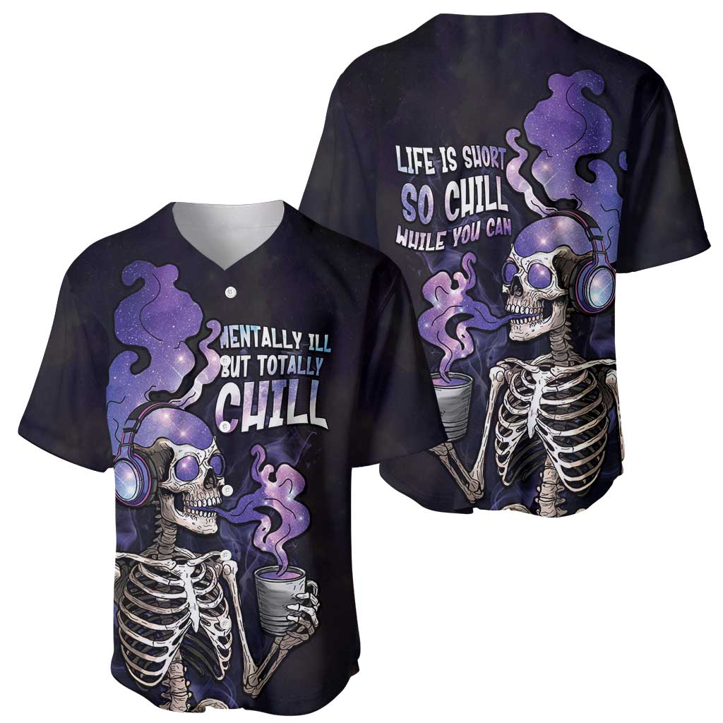 Skull Baseball Jersey Mentally Ill But Totally Chill