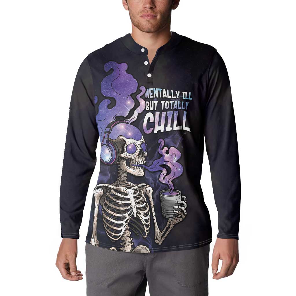 Skull Button Sweatshirt Mentally Ill But Totally Chill