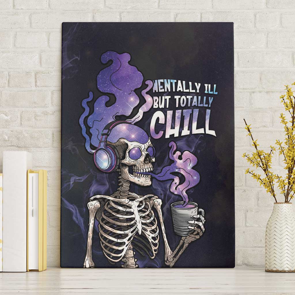 Skull Canvas Wall Art Mentally Ill But Totally Chill
