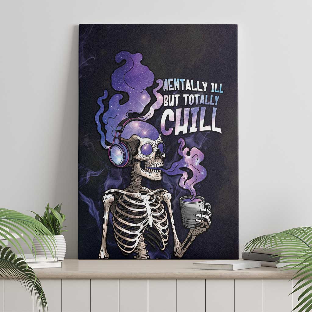 Skull Canvas Wall Art Mentally Ill But Totally Chill