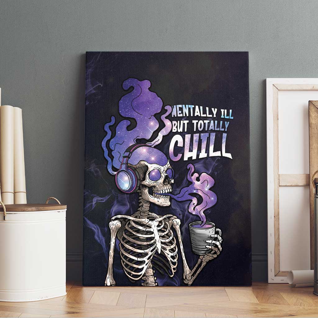 Skull Canvas Wall Art Mentally Ill But Totally Chill
