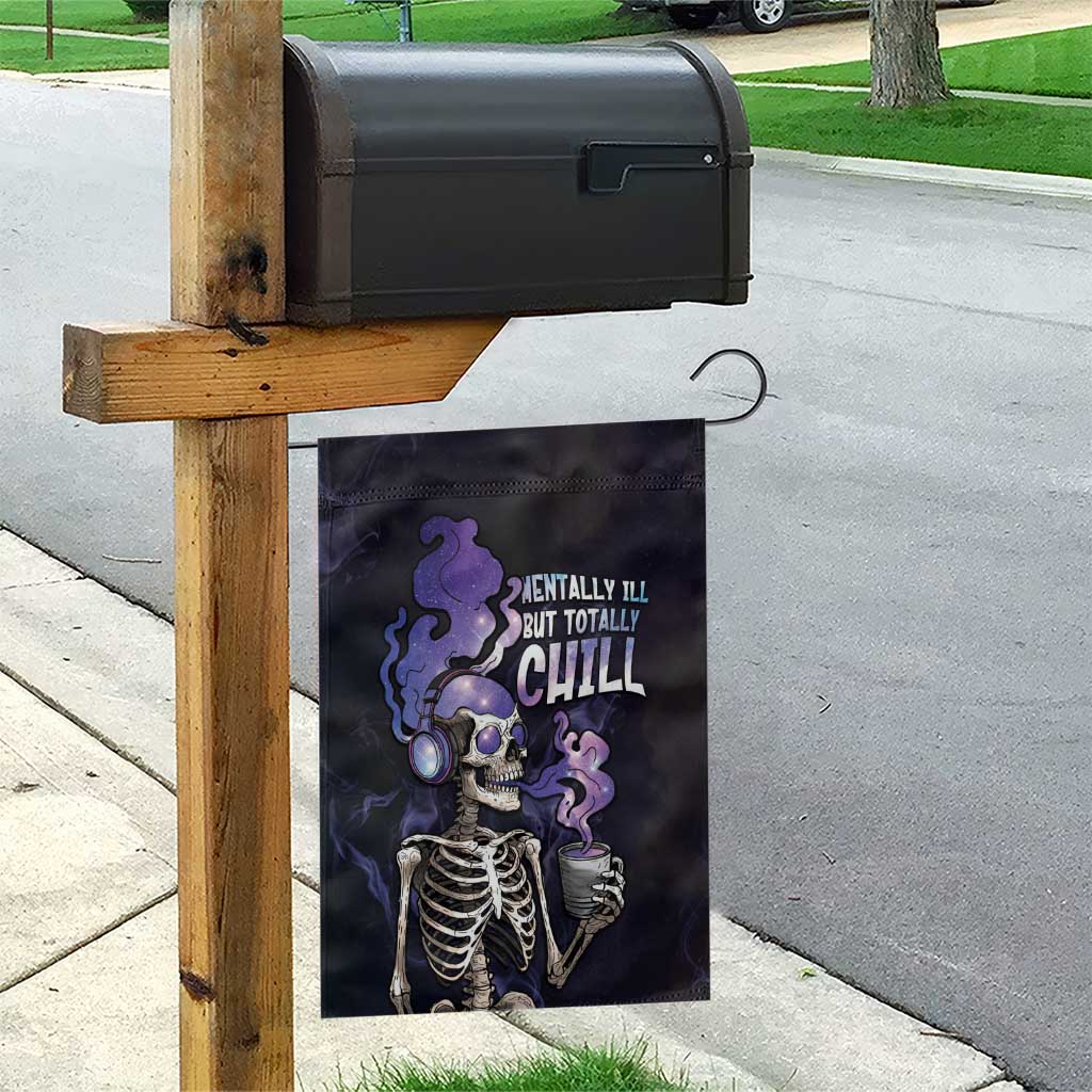 Skull Garden Flag Mentally Ill But Totally Chill