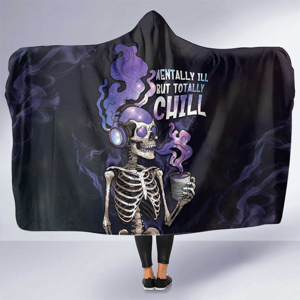Skull Hooded Blanket Mentally Ill But Totally Chill