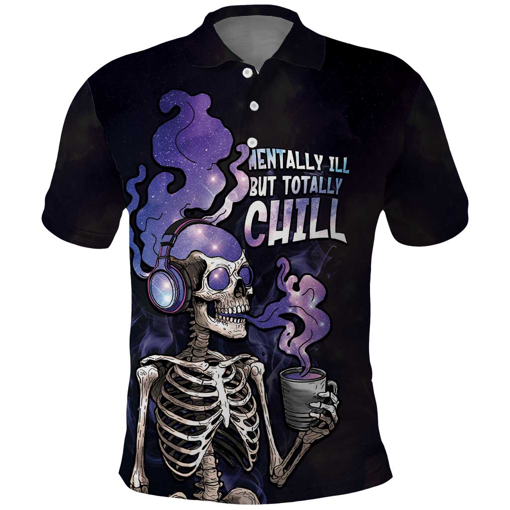 Skull Polo Shirt Mentally Ill But Totally Chill