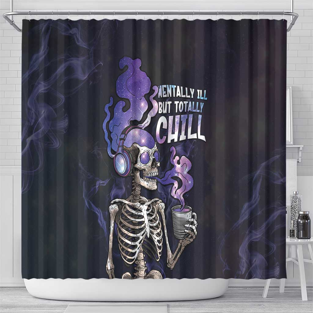 Skull Shower Curtain Mentally Ill But Totally Chill
