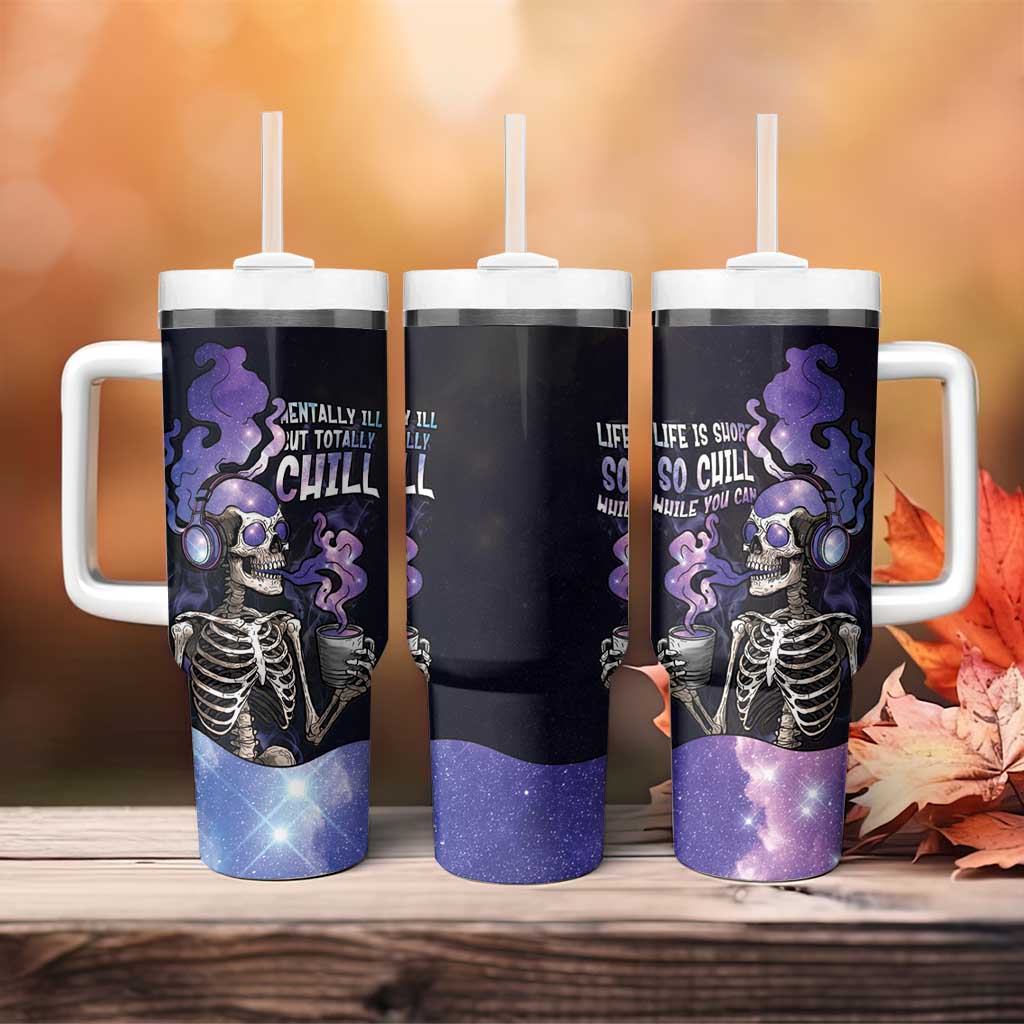 Skull Tumbler With Handle Mentally Ill But Totally Chill