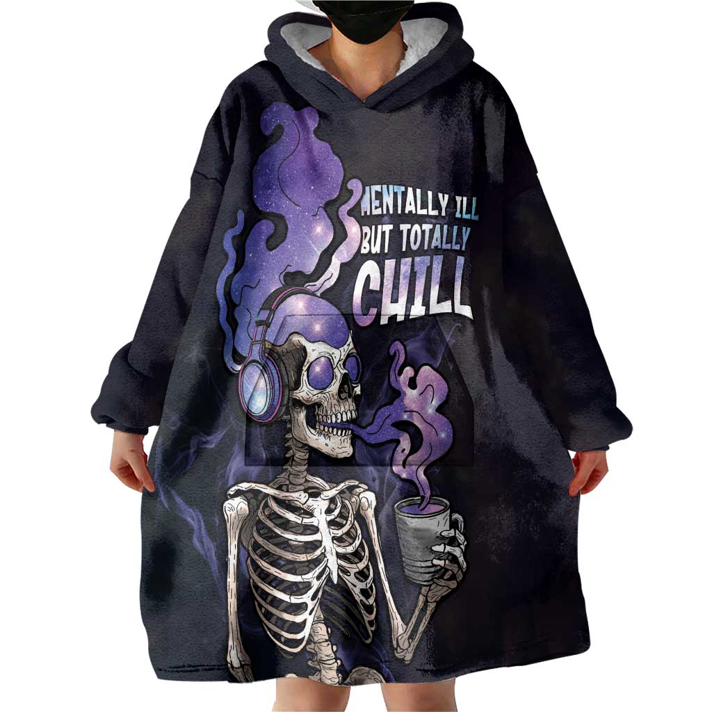 Skull Wearable Blanket Hoodie Mentally Ill But Totally Chill