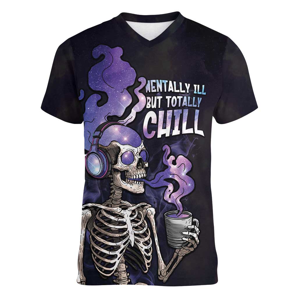 Skull Women V-Neck T-Shirt Mentally Ill But Totally Chill