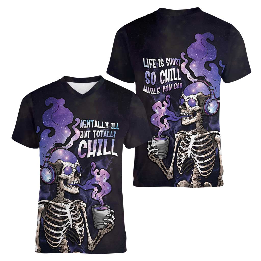 Skull Women V-Neck T-Shirt Mentally Ill But Totally Chill