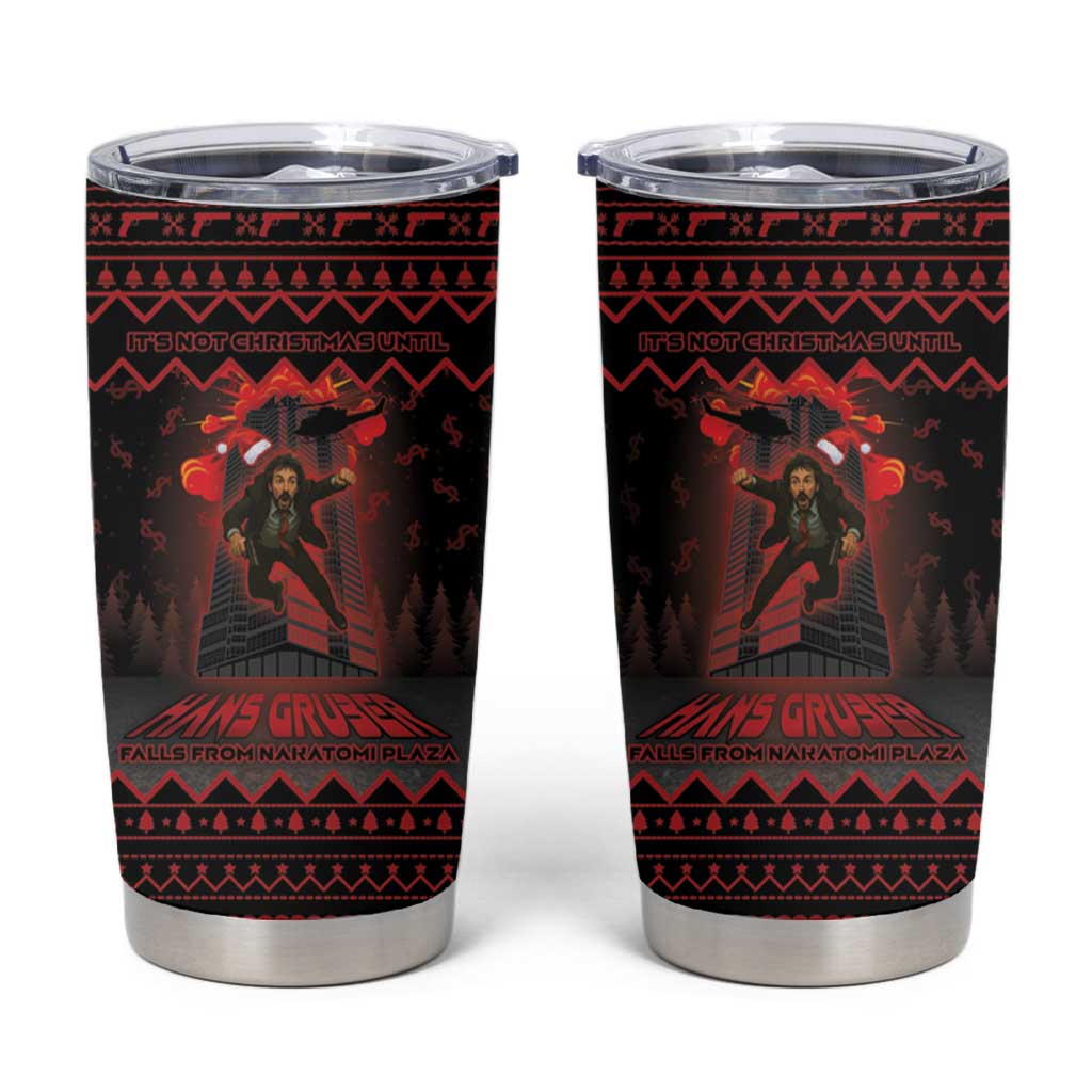 Xmas Eve 1988 Tumbler Cup It Is Not Christmas Unil Hans Gruber Falls From Nakatomi Plaza - Wonder Print Shop