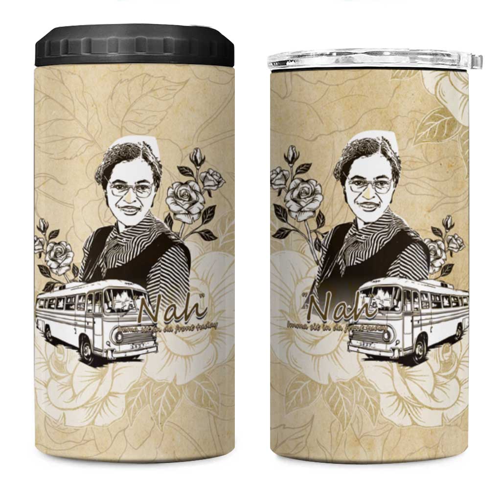 Nah Rosa Parks 4 in 1 Can Cooler Tumbler Black Women History