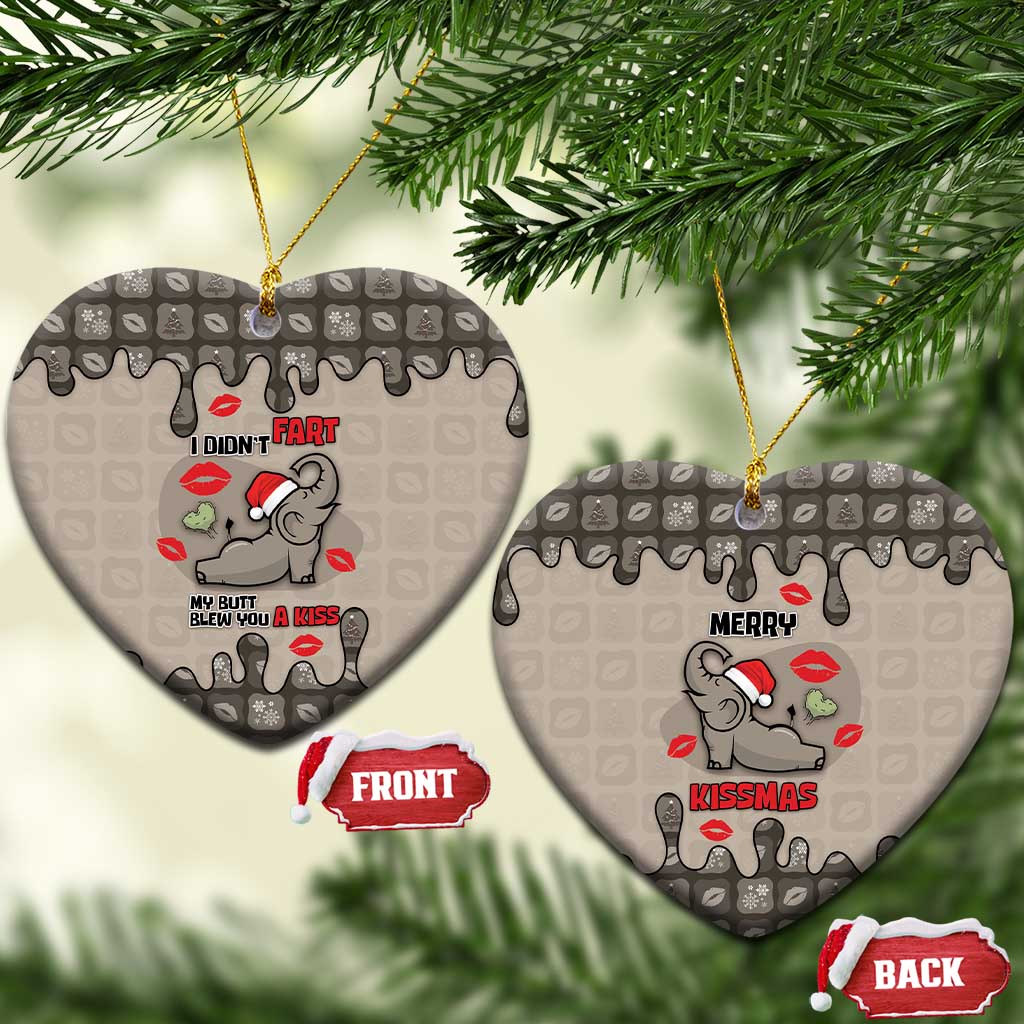 Elephant Christmas Ceramic Ornament I Did Not Fart My Butt Blew You A Kiss - Wonder Print Shop