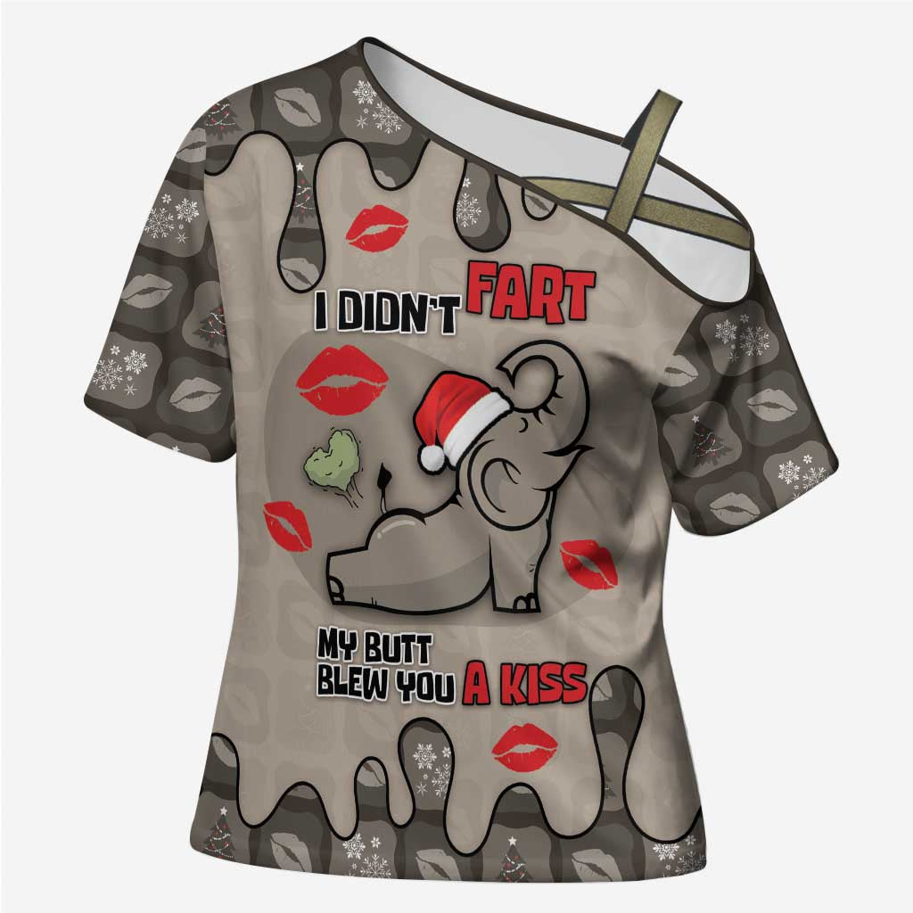 Elephant Christmas Cross Shoulder Shirt I Did Not Fart My Butt Blew You A Kiss - Wonder Print Shop
