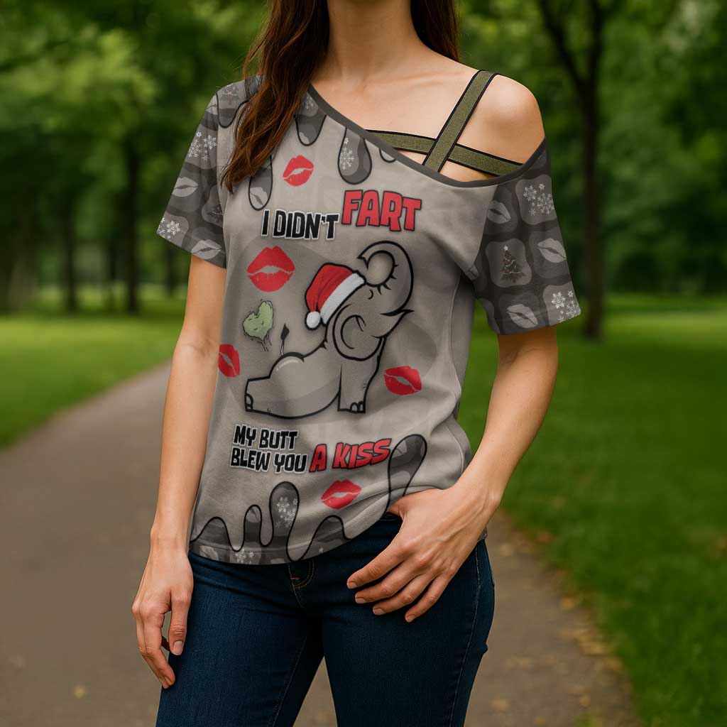 Elephant Christmas Cross Shoulder Shirt I Did Not Fart My Butt Blew You A Kiss - Wonder Print Shop
