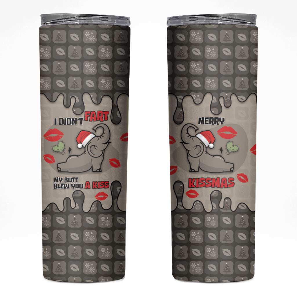 Elephant Christmas Skinny Tumbler I Did Not Fart My Butt Blew You A Kiss - Wonder Print Shop