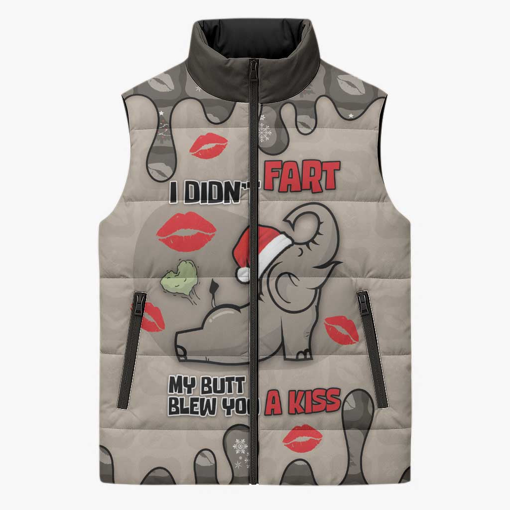 Elephant Christmas Sleeveless Puffer Jacket I Did Not Fart My Butt Blew You A Kiss - Wonder Print Shop