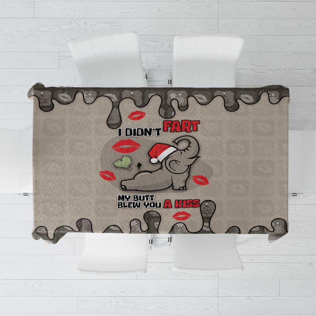 Elephant Christmas Tablecloth I Did Not Fart My Butt Blew You A Kiss - Wonder Print Shop