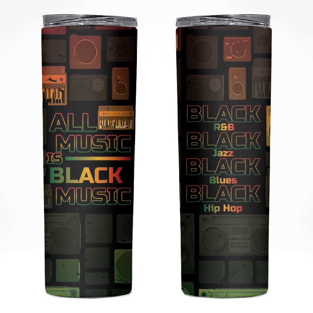 Black Music Month Skinny Tumbler All Music Is Black Music - Wonder Print Shop