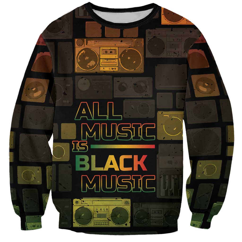 Black Music Month Sweatshirt All Music Is Black Music - Wonder Print Shop