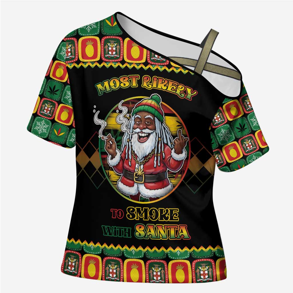 Jamaica Christmas Cross Shoulder Shirt Most Likely To Smoke With Santa - Wonder Print Shop