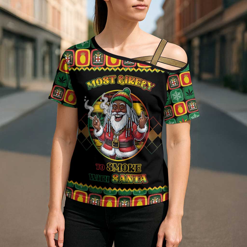 Jamaica Christmas Cross Shoulder Shirt Most Likely To Smoke With Santa - Wonder Print Shop
