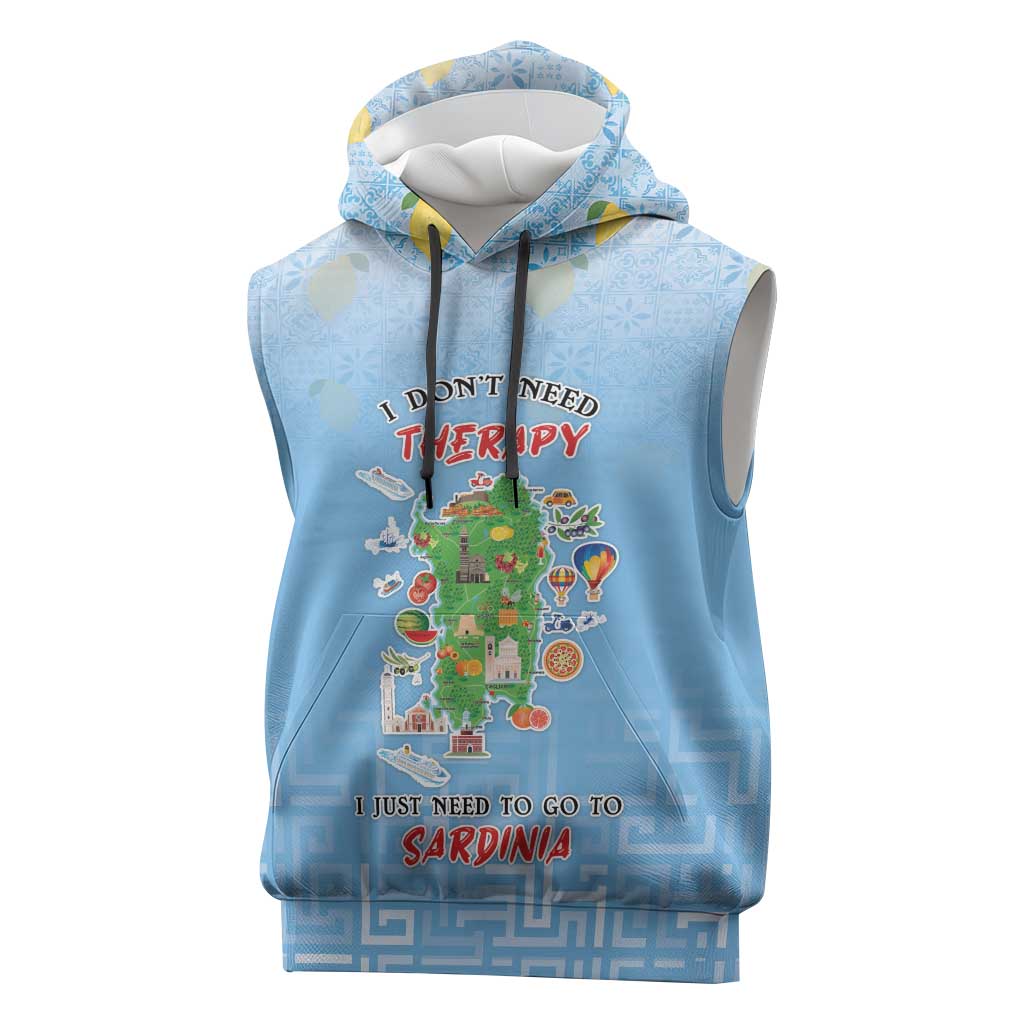 Personalized Italy Sardinia Sleeveless Hoodie I Don't Need Therapy - Wonder Print Shop
