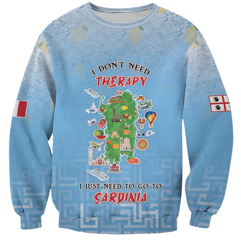 Personalized Italy Sardinia Sweatshirt I Don't Need Therapy - Wonder Print Shop