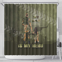 Military Fathers Day Shower Curtain My Dad Is My Hero