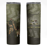 Military Fathers Day Skinny Tumbler My Dad Is My Hero