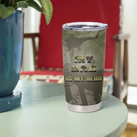 Military Fathers Day Tumbler Cup My Dad Is My Hero