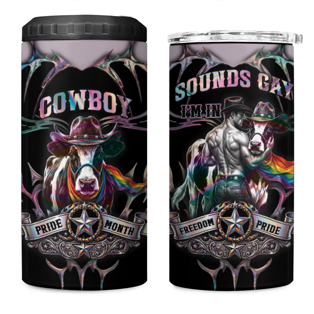 Cowboy Pride Month Sounds Gay Im in 4 in 1 Can Cooler Tumbler Y2K Tribal Chrome With Rainbow Scarf Cow