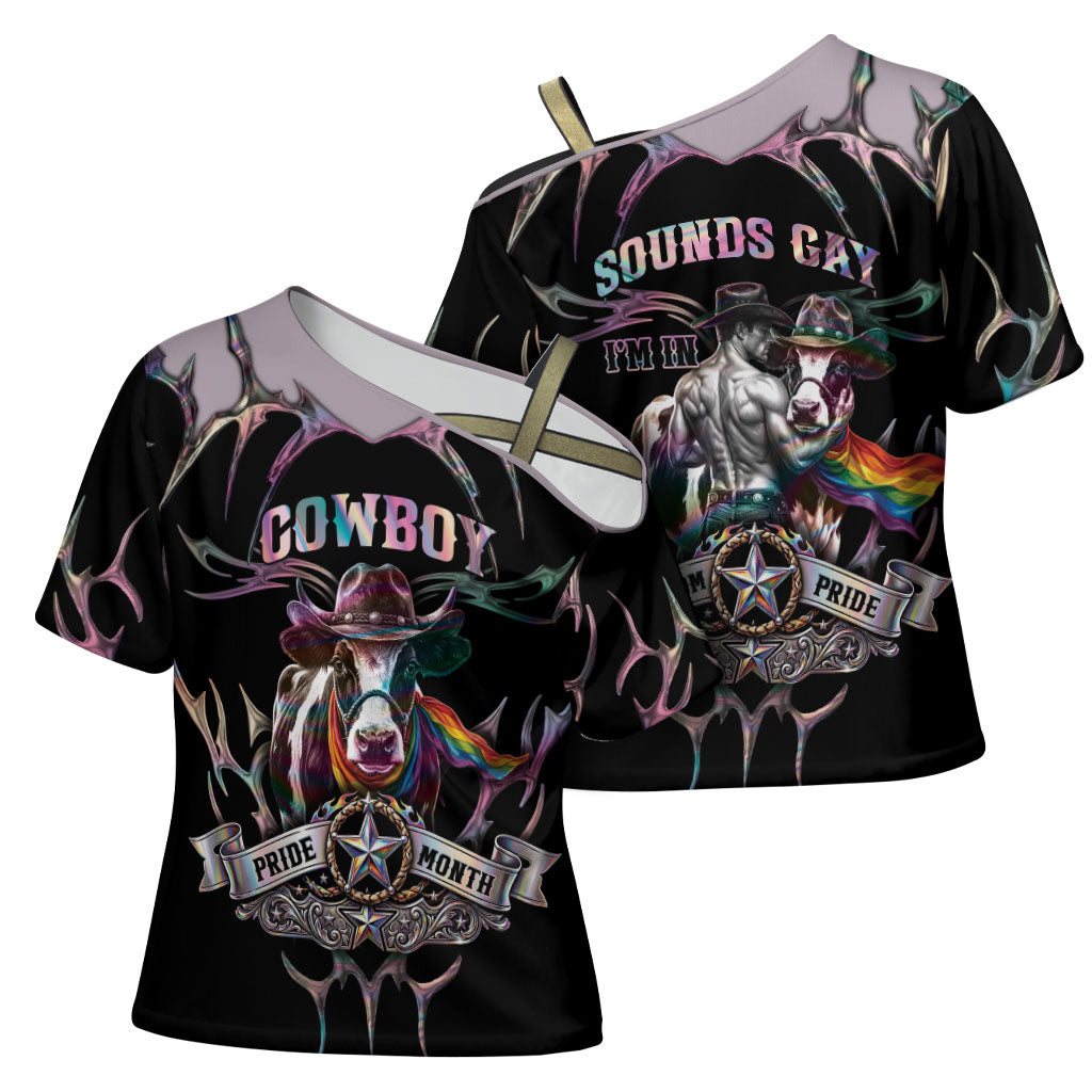 Cowboy Pride Month Sounds Gay Im in Cross Shoulder Shirt Y2K Tribal Chrome With Rainbow Scarf Cow